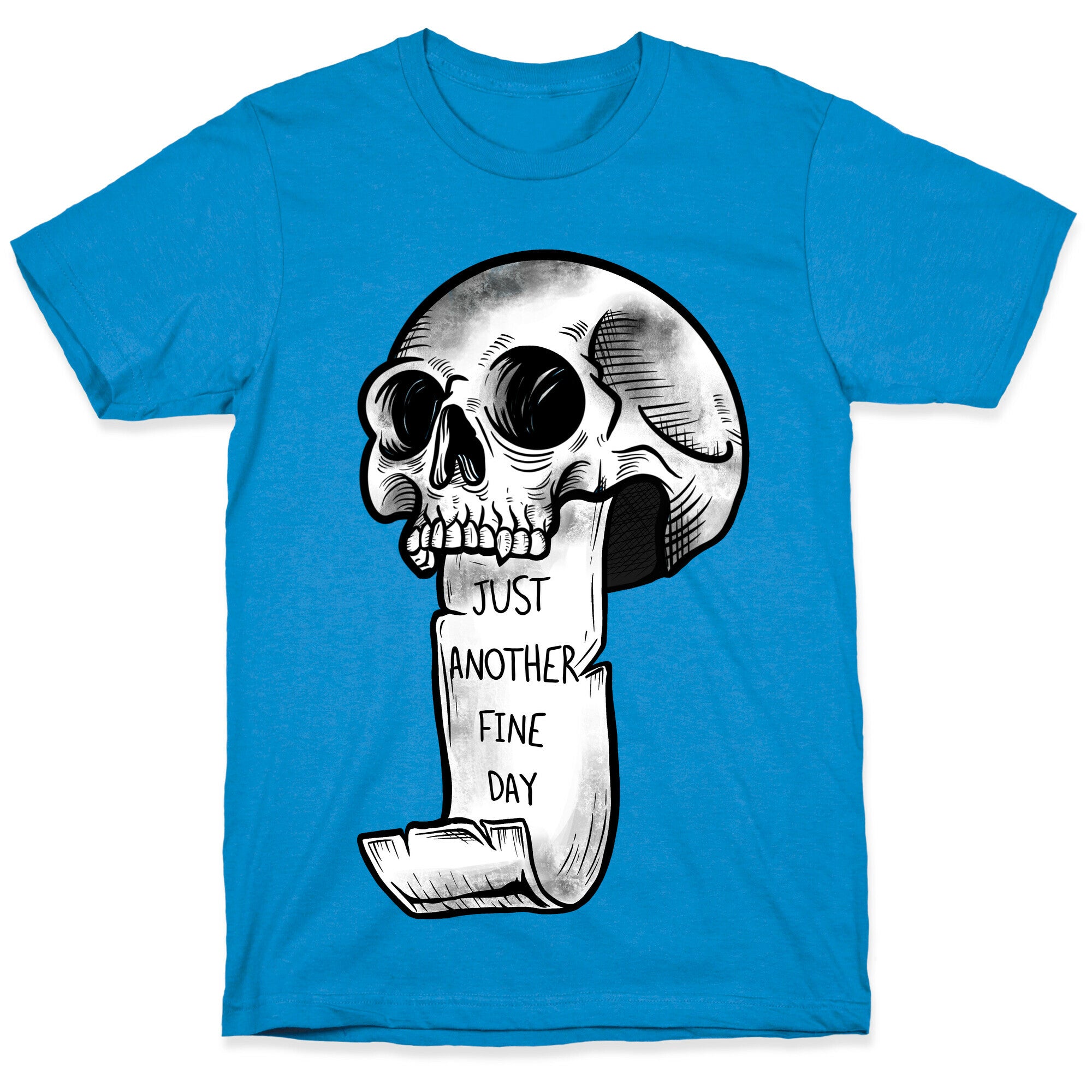 Just Another Fine Day Skull  T-Shirt
